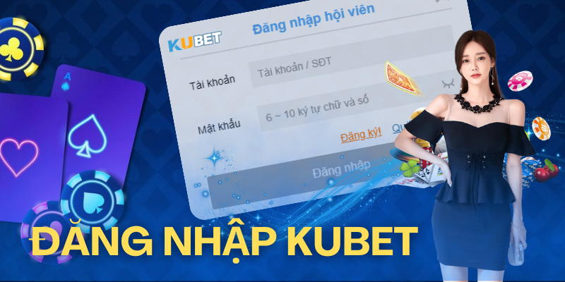 Đăng nhập tài khoản Kubet