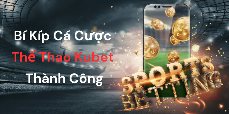 Bí kíp cá cược thể thao thành công