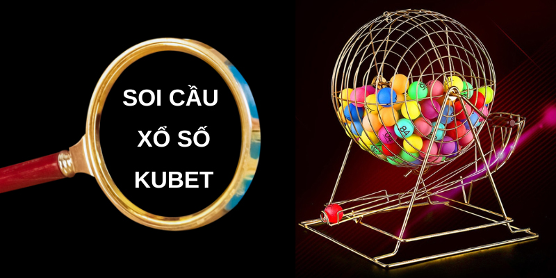 Soi cầu Kubet