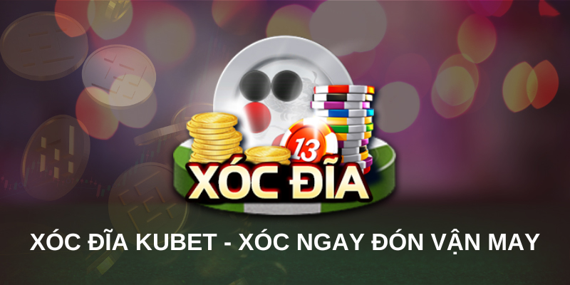 Xóc đĩa Kubet